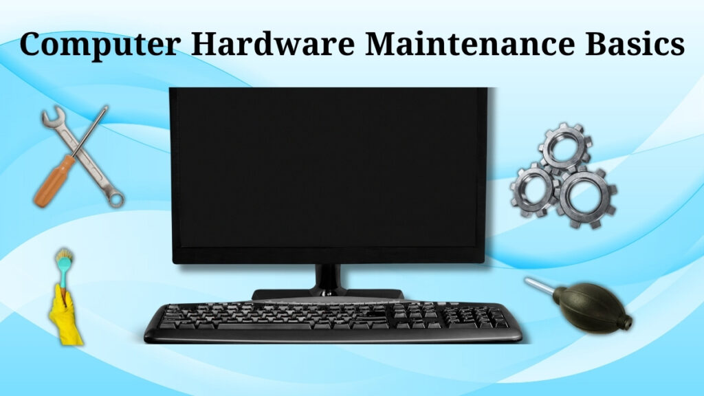 Clean desktop computer setup showing computer hardware maintenance basics