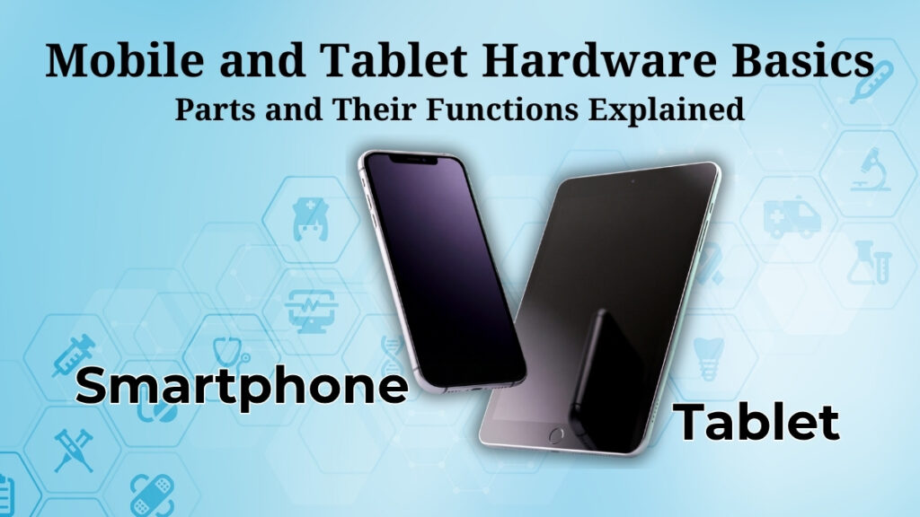 mobile and tablet hardware basics showing smartphone and tablet devices