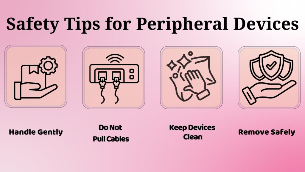 Safety tips for using peripheral devices properly and safely