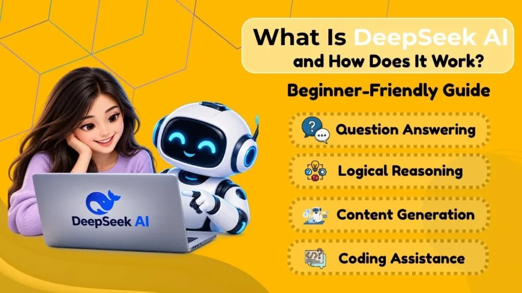What Is DeepSeek AI and How Does It Work? Beginner-Friendly Guide